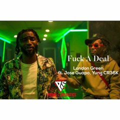 London Green ft. Jose Guapo, Yung CR36K- "Fuck A Deal"