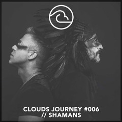 Clouds Journey #006 ~ Shamans