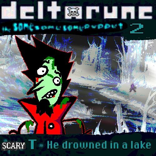 [Deltarune; The Same Same Same Puppet 2] - SCARY T. - He drowned in a lake