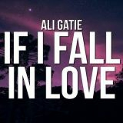 Ali Gatie - If I fall in love, cover song