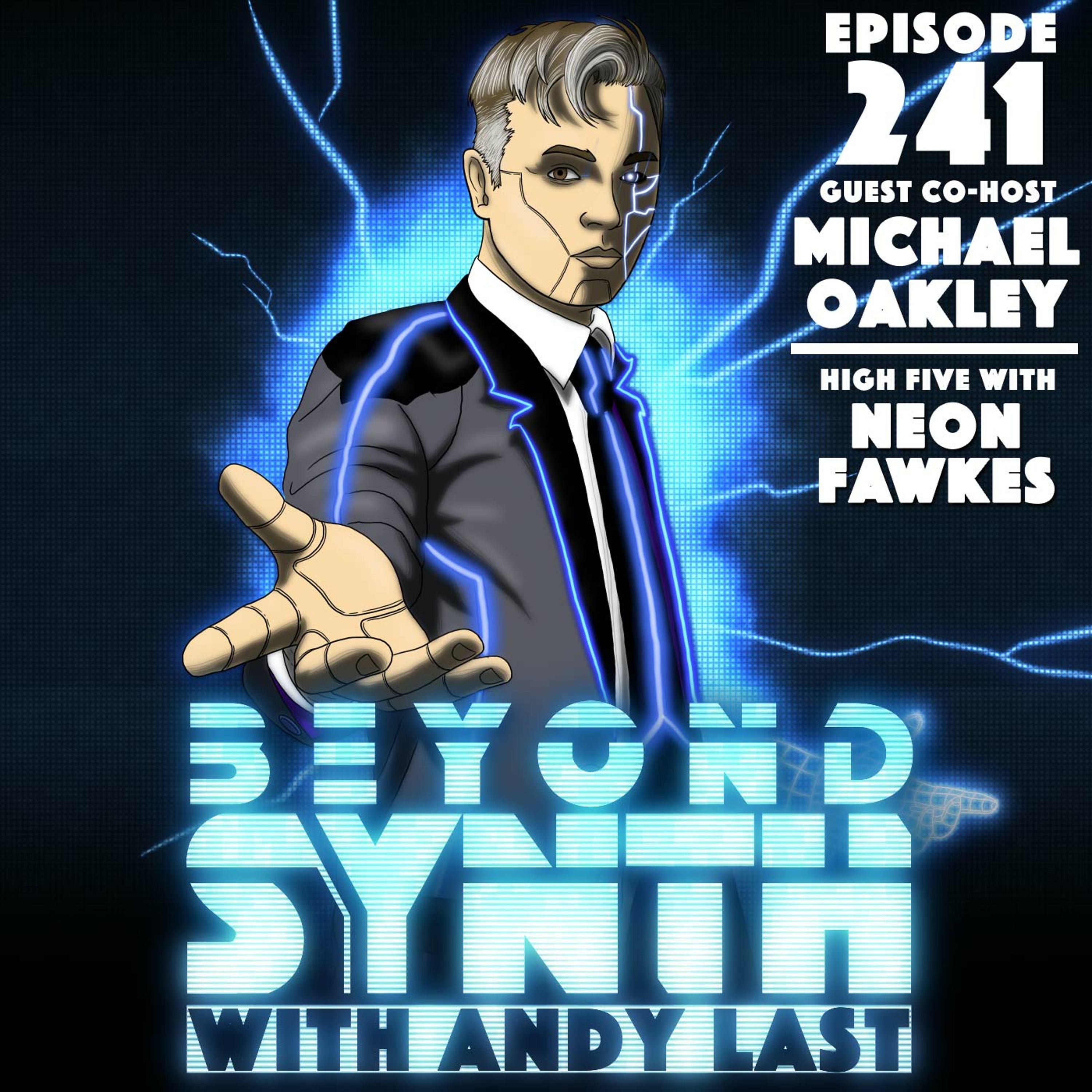 Beyond Synth - 241 - Michael Oakley / Neon Fawkes