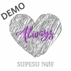 Always - Supesu Nøf