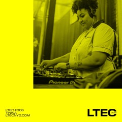 LTEC 006: Tinika