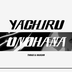 THRAX x VAUGHN - YACHIRU UNOHANA [FREE]