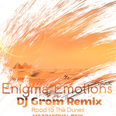Maxim Kovalskiy - Road to the Dunes (DJ Grom Remix)