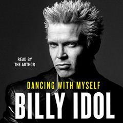 [Get] EPUB 📮 Dancing with Myself by  Billy Idol,Billy Idol,Simon & Schuster Audio [E