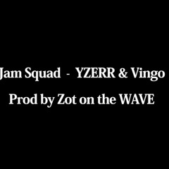 BAD HOP - Jam Squad feat. YZERR & Vingo (Prod by Zot on the WAVE)