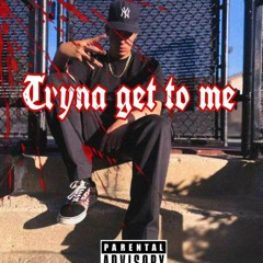 Tryna Get To  Me (Back in Blood Remix)