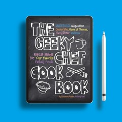 The Geeky Chef Cookbook: Real-Life Recipes for Your Favorite Fantasy Foods - Unofficial Recipes