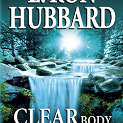 [FREE] EBOOK 💖 Clear Body, Clear Mind The Effective Purification Program by  L. Ron