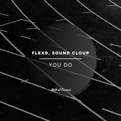 FlexB, Sound Cloup - You Do
