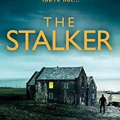 [VIEW] PDF EBOOK EPUB KINDLE The Stalker: a dark and gripping psychological thriller from the bestse