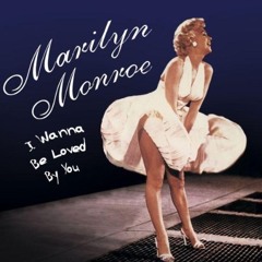 Marilyn Monroe - I Wanna Be Loved By You (Infrasoundz Remix) FREE DOWNLOAD