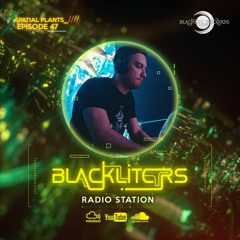 Blackliters Radio #047 "SPATIAL PLANTS" [Psychedelic Trance Radio]