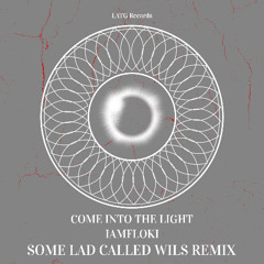 Come Into The Light (Some Lad Called Wils Remix)