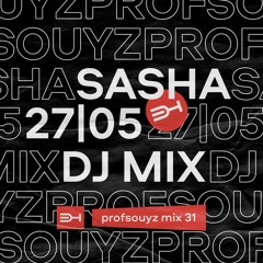 Sasha(Profsouyz mix 31 27/05/23)