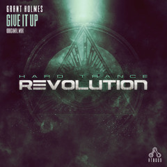 Grant Holmes - Give It Up (Original Mix) [Hard Trance Revolution Records]