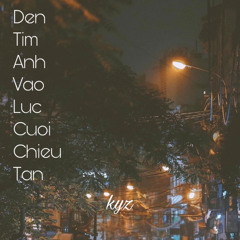 /den tim anh vao luc cuoi chieu tan.// kyz