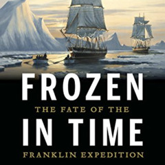 [Access] KINDLE 💗 Frozen in Time: The Fate of the Franklin Expedition by  Owen Beatt