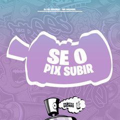 Se O Pix Subir