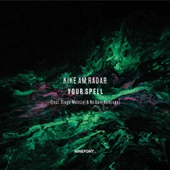 PREMIERE #1088 | Kike Am Radar - Your Spell (Diego Montiel Remix) [Ninefont] 2020