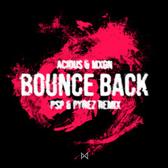 Acidus, MXGN - Bounce Back (PYREZ & PSP Remix) [No Mercy]