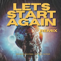 Brandon McPhee and Steven Cooper Lets start again Remix 2023