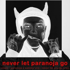 never let paranoja go