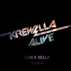 Krewella - Alive (Von X Bella Remix)