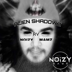 NoizyMamz - Alien ShadowZ (165-175 BPM)Hi-tech music set by NoizyMamZ