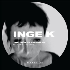 The Twelve Prophets Podcast 002 - Inge K