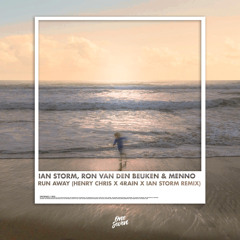 Run Away (Henry Chris x 4Rain x Ian Storm Remix) [feat. Ron van den Beuken & Menno]