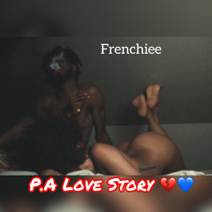 Frenchiee x P.A. Love Story 💔💙