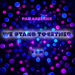 WE STAND TOGETHER (3AM)