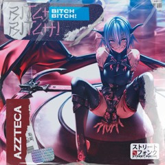 AZZTECA - Bitch Bitch!