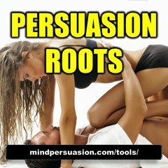 Persuasion Roots