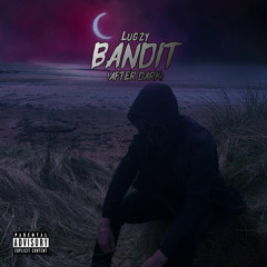 MC LUGZY - BANDIT (After dark)