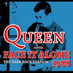 Queen - Face It Alone - Cover - The Dark Rock Version 1988