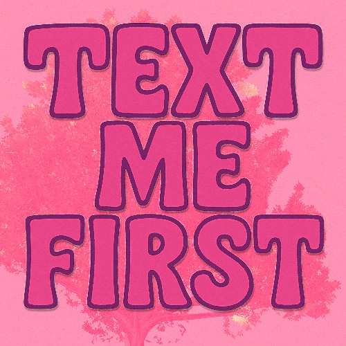 Text Me First