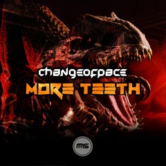 Change of Pace - More Teeth [Free Download]