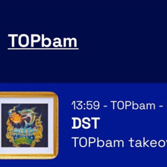 DST - TopBam Takeover 24.01.2025
