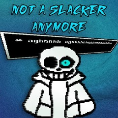 [Undertale: The Last Breath Mondays] Not a Slacker anymore (Cover)