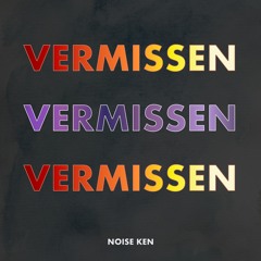 NOISE KEN "Vermissen" (Mixing: SK)