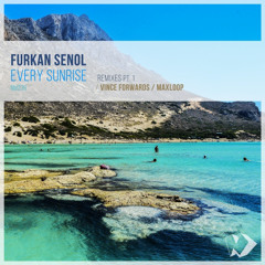 Furkan Senol - Every Sunrise (Vince Forwards Remix)