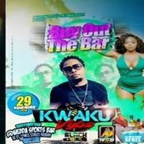 Kwaku Vybz 11/24  (Buy Out The Bar) Mobay