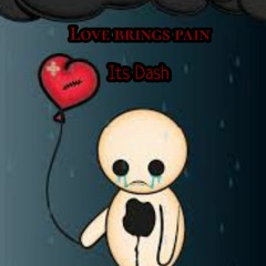 its Dash love bring pain.mp3