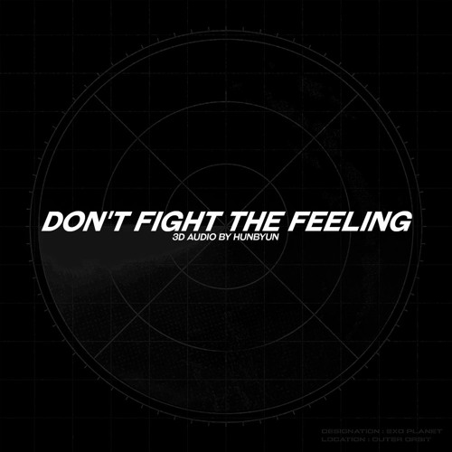 [3D Audio] EXO-Don't fight the feeling