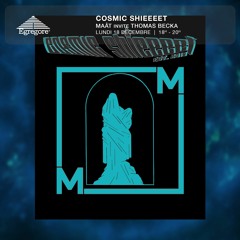 Cosmic Shieeeet - MAÂT invite Thomas Becka (Décembre 2023)
