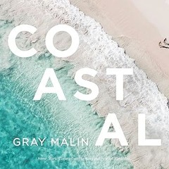[GET] [EBOOK EPUB KINDLE PDF] Gray Malin: Coastal BY  Gray Malin (Author)