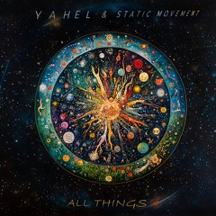 Yahel & Static Movement - All Things